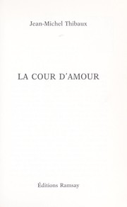 Jean-Michel THIBAUX : La cour d&rsquo;Amour