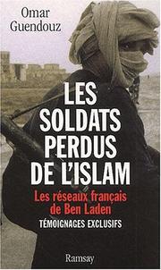 Omar GUENDOUZ : Les soldats perdus de l&rsquo;Islam