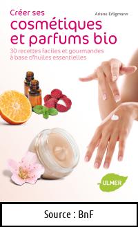 Ariane ERLIGMANN : Créer ses cosmétiques et parfums bio