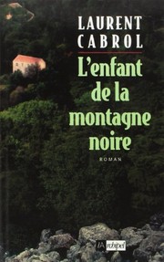 Laurent CABROL : L&rsquo;enfant de la montagne noire