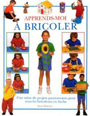 Sally WALTON : Apprends-moi à bricoler