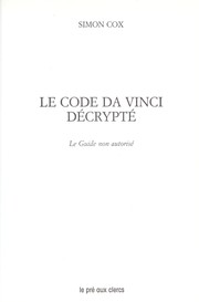 Simon COX : Le code Da Vinci décrypté