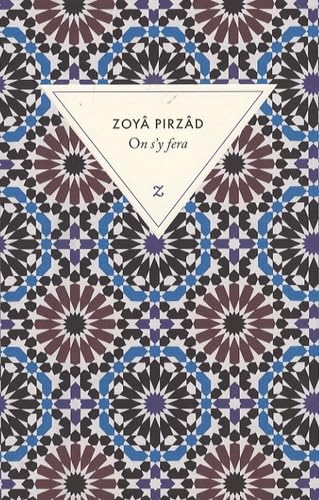 Zoyâ PIRZÂD : On s&rsquo;y fera