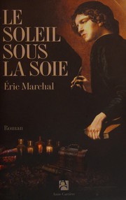 Eric MARCHAL : Le Soleil sous la soie