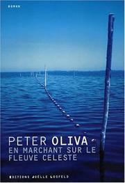 Peter OLIVA : En marchant sur le fleuve céleste
