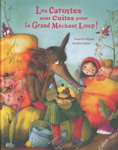 Suzanne BOGEAT : Les Carottes sont Cuites pour le Grand Méchant Loup !