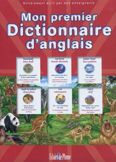 Bertrand-pierre ECHAUDEMAISON : Mon premier dictionnaire d&rsquo;anglais