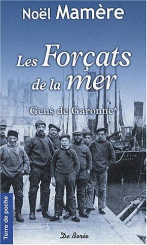 Noël MAMÈRE : Les Forçats de la mer