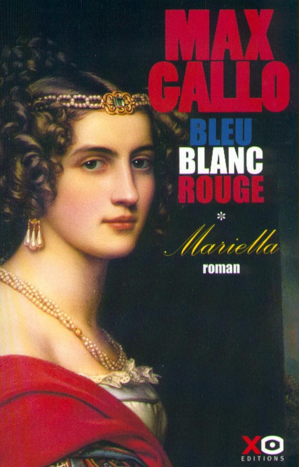 Max GALLO : Bleu Blanc Rouge (1) : Mariella