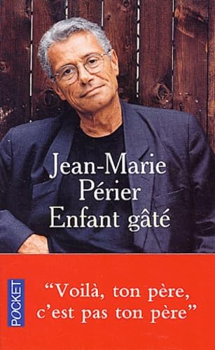 Jean-Marie PÉRIER : Enfant Gâté