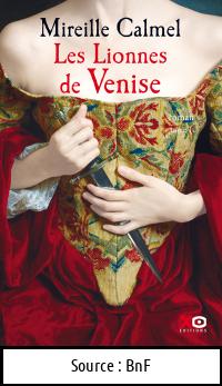 Mireille CALMEL : Les lionnes de Venise