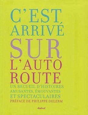 TEXTUEL : C&rsquo;est arrivé sur l&rsquo;autoroute
