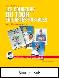 Jean-Paul VESPINI : Les coureurs du Tour en cartes postales de 1903 à nos jours
