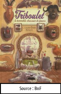 C CASSIAU : Triboulet le terrible chasseur de fauves