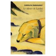 Carolyn PARKHURST : Le silence de Lorelei