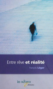 François LÉGER : Entre rêve et réalité
