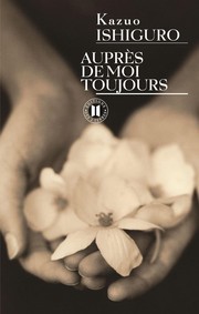 Kazuo ISHIGURO : Auprès de moi toujours