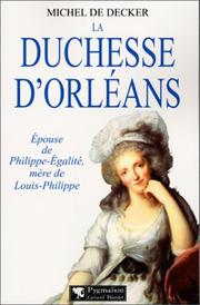 Michel De DECKER : La duchesse d&rsquo;Orléans