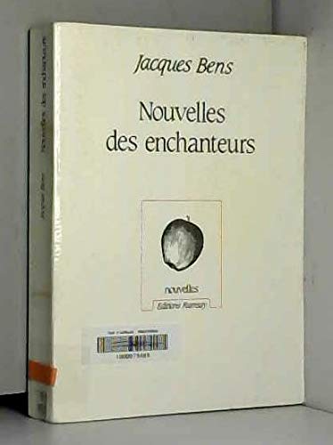 Jacques BENS : Nouvelles des enchanteurs