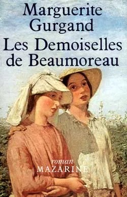 Marguerite GURGAND : Les demoiselles de Beaumoreau