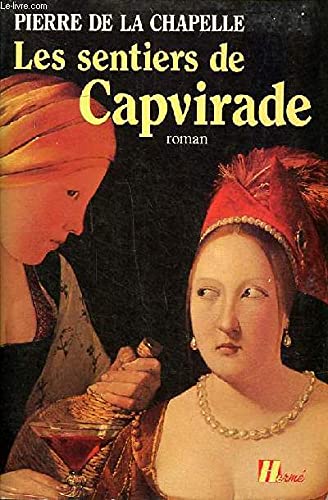 Pierre CHAPELLE DE LA : Les sentiers de Capvirade