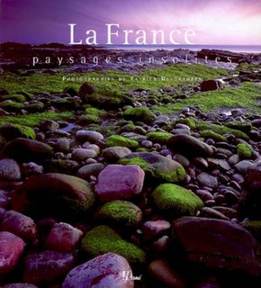 Patrick DESGRAUPES : La France , Paysages insolites