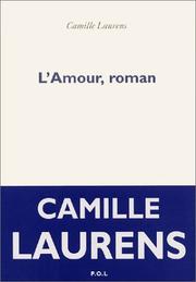 Camille LAURENS : L’Amour, roman