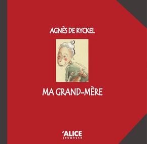 Agnès de RYCKEL : Ma grand-mère