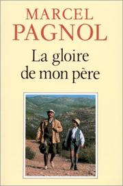 Marcel PAGNOL : La gloire de mon père