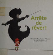 Christine NAUMANN-VILLEMIN : Arrête de rêver !