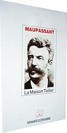 Guy de MAUPASSANT : La maison Tellier