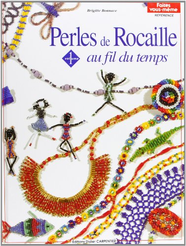 Brigitte BONNAVE : Perles de rocaille au fil du temps
