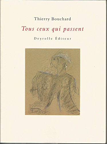 Thierry BOUCHARD : Tous ceux qui passent