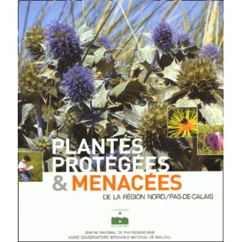 F. DUHAMEL : Plantes protégées et menacées de la région Nord/Pas-de-Calais