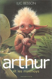 Luc BESSON : Arthur et les minimoys