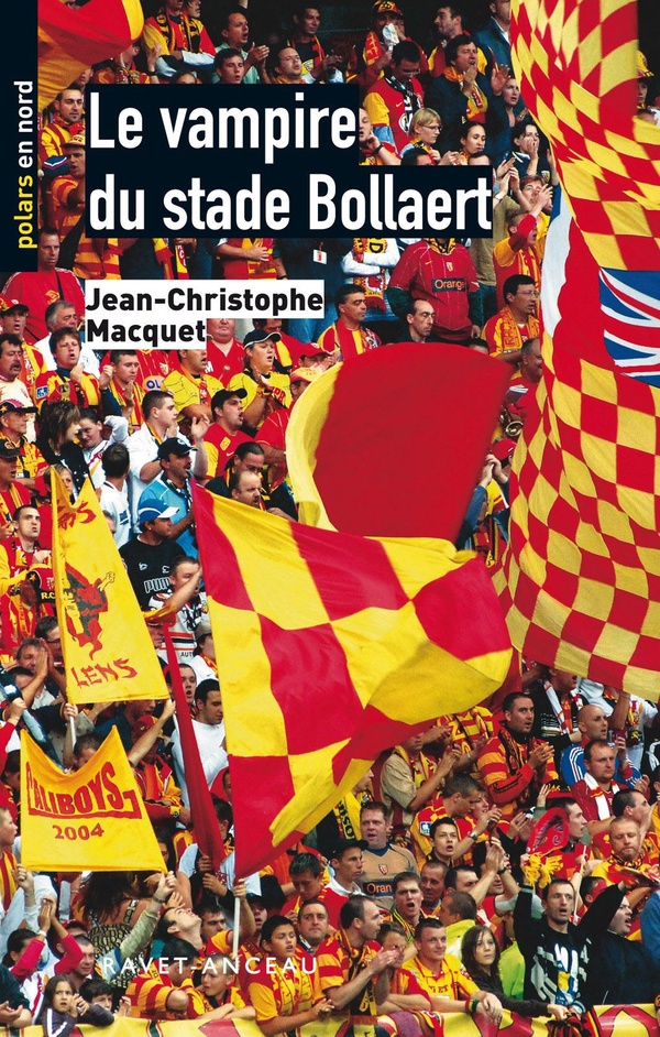Jean-Christophe MACQUET : Le vampire du stade Bollaert