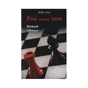 Richard ALBISSER : Fou contre tour