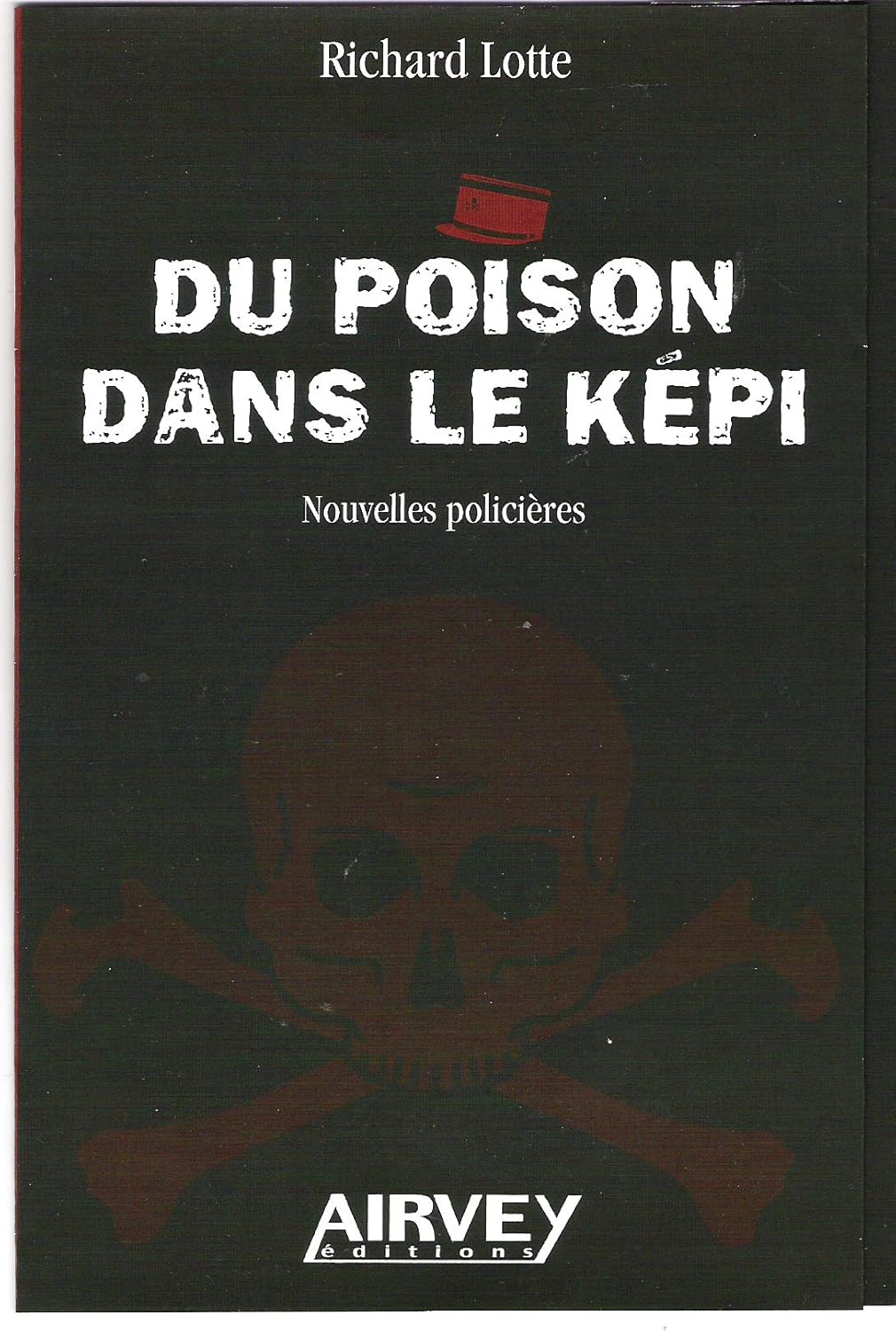 Richard LOTTE : Du poison dans le képi