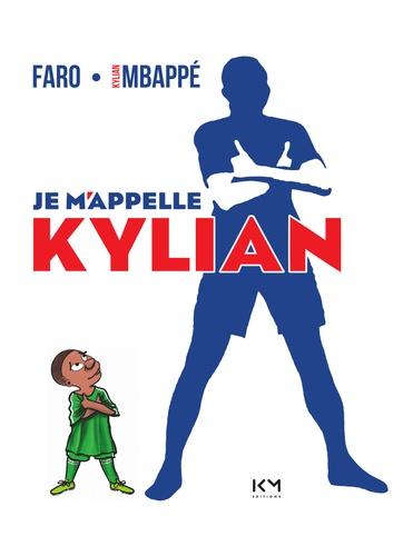 FARO : Je m&rsquo;appelle Kylian