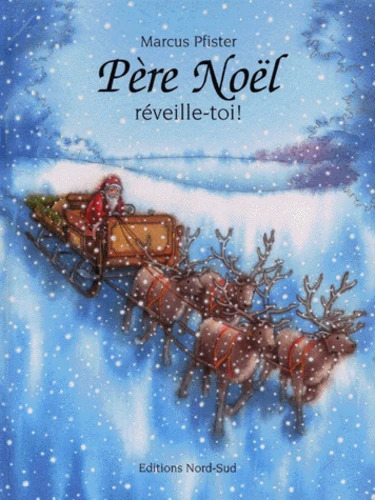 Marcus PFISTER : Père Noël, réveille-toi !
