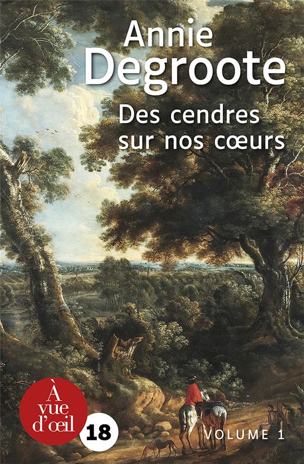 Annie DEGROOTE : Des cendres sur nos cœurs Tome1