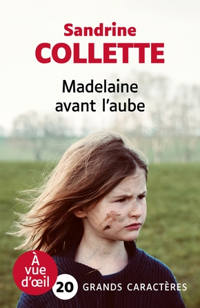 Sandrine COLLETTE : Madelaine avant l&rsquo;aube