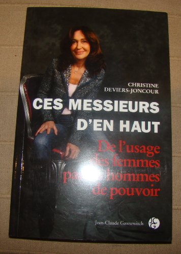 Christine DEVIERS-JONCOUR : Ces messieurs d&rsquo;en haut