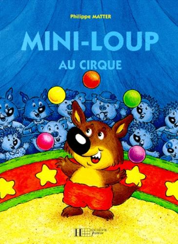 Philippe MATTER : Mini-loup au cirque