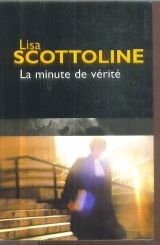 Lisa SCOTTOLINE : La minute de vérité