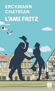 ERCKMANN-CHATRIAN : L&rsquo;ami Fritz