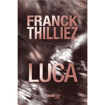 Franck THILLIEZ : Luca