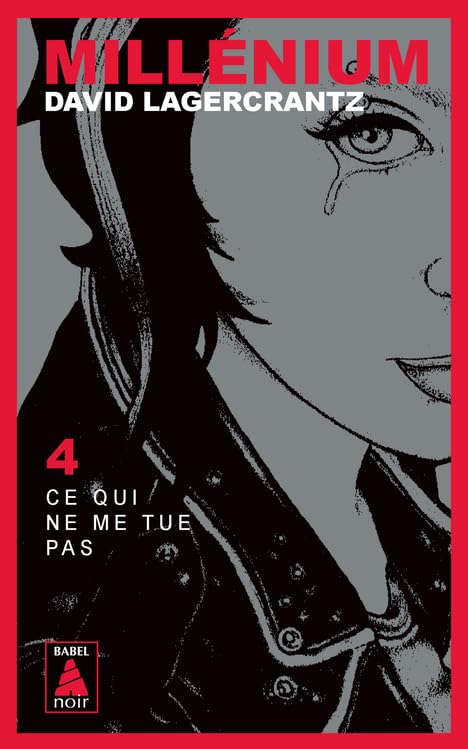 David LAGERCRANTZ : Millénium 4 ce qui ne me tue pas