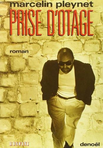 Marcelin PLEYNET : Prise d&rsquo;otage