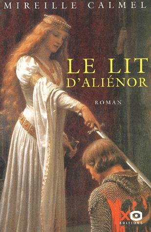 Mireille CALMEL : Le lit d&rsquo;Alienor